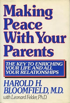 Immagine del venditore per Making Peace With Your Parents: The Key To Enriching Your Life And All Your Relationships venduto da Kenneth A. Himber