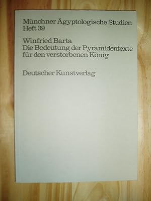 Seller image for Die Bedeutung der Pyramidentexte fr den verstorbenen Knig for sale by Expatriate Bookshop of Denmark