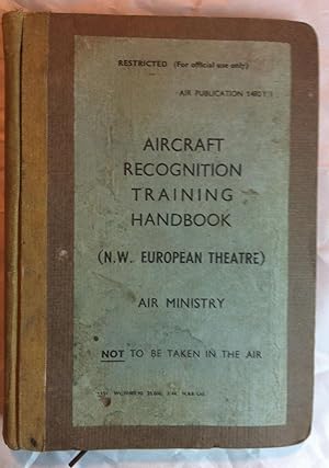 Seller image for Aircraft Recognition Training Handbook (N.W. European Theatre) Not to be Taken in the Air for sale by Inno Dubelaar Books