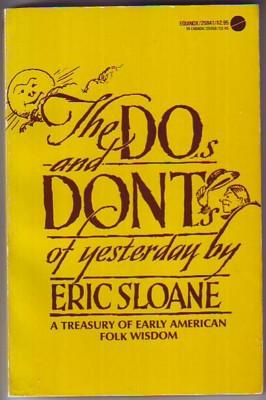 The DOs and DONTs of Yesterday, A Treasury of Early American Folk Wisdom