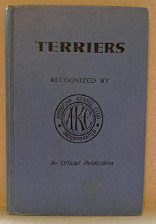 TERRIERS, The Breeds and Standards as Recognized By The American Kennel Club