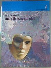 Immagine del venditore per No te llamar Soledad venduto da Almacen de los Libros Olvidados