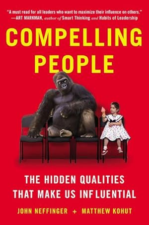 Imagen del vendedor de Compelling People : The Hidden Qualities That Make Us Influential a la venta por AHA-BUCH GmbH
