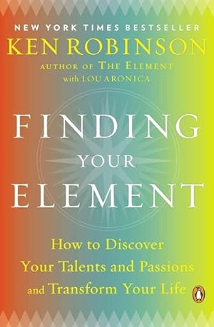 Bild des Verkufers fr Finding Your Element : How to Discover Your Talents and Passions and Transform Your Life zum Verkauf von AHA-BUCH GmbH