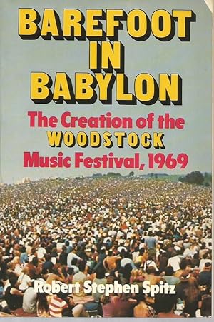 Bild des Verkufers fr Barefoot in Babylon: The Creation of the Woodstock Music Festival, 1969 zum Verkauf von Bookfeathers, LLC