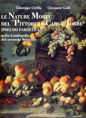 Bild des Verkufers fr Le Nature Morte del "Pittore di Carlo Torre" pseudo Fardella nella Lombardia del Secondo Seicento. zum Verkauf von Fundus-Online GbR Borkert Schwarz Zerfa