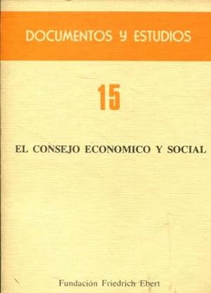 EL CONSEJO ECONOMICO Y SOCIAL. PONENCIAS DEL X ENCUENTRO ENTRE EMPRESARIOS, SINDICALISTAS Y LABOR...