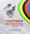 Timoner en persona: una vida en pista