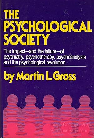Seller image for The Psychological Society: A Critical Analysis of Psychiatry, Psychotherapy, Psychoanalysis, and the Psychological Revolution for sale by Kenneth A. Himber