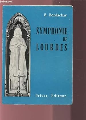 Seller image for SYMPHONIE DE LOURDES. for sale by Le-Livre