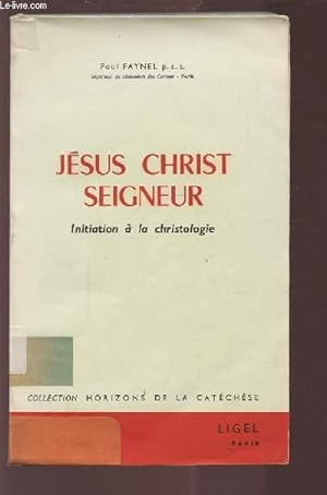 Image du vendeur pour JESUS CHRIST SEIGNEUR - INITIATION A LA CHRISTOLOGIE. mis en vente par Le-Livre