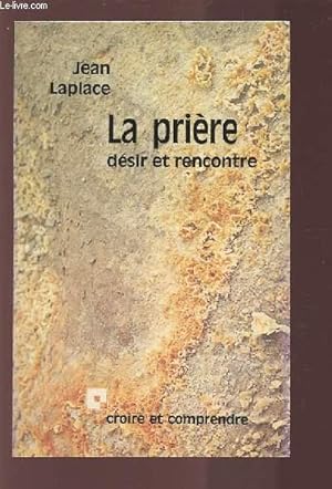 Imagen del vendedor de LA PRIERE - DESIR ET RENCONTRE. a la venta por Le-Livre