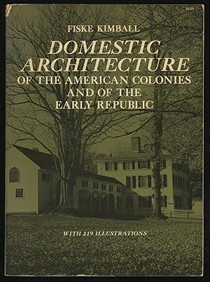 Bild des Verkufers fr Domestic Architecture of the American Colonies and of the Early Republic zum Verkauf von Between the Covers-Rare Books, Inc. ABAA