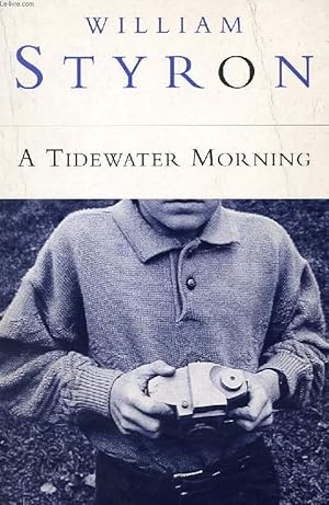 Seller image for A TIDEWATER MORNING, THREE TALES FROM YOUTH for sale by Le-Livre