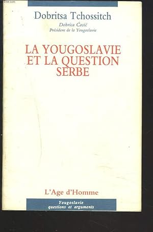 Imagen del vendedor de LA YOUGOSLAVIE ET LA QUESTION SERBE a la venta por Le-Livre