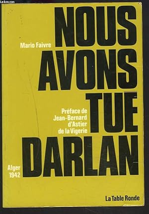 Immagine del venditore per NOUS AVONS TUE DARLAN. ALGER 1942. venduto da Le-Livre