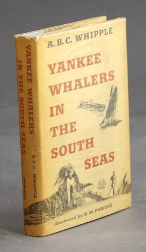 Yankee whalers in the south seas. Drawings by Richard M. Powers