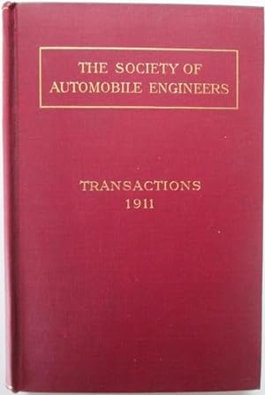 The Society of Automobile Engineers. 1911 Transactions. Volume VI.
