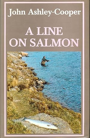 Seller image for A LINE ON SALMON. By John Ashley-Cooper. for sale by Coch-y-Bonddu Books Ltd