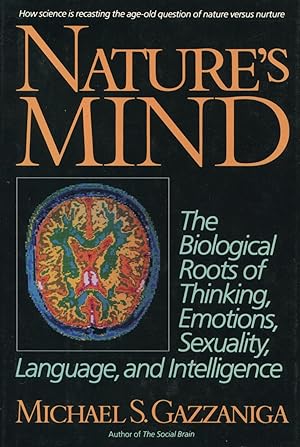 Seller image for Nature's Mind: The Biological Roots of Thinking, Emotions, Sexuality, Language, and Intelligence for sale by Kenneth A. Himber