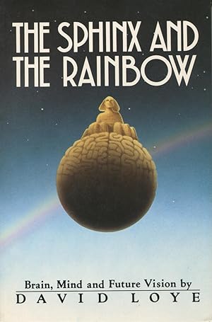 Seller image for The Sphinx and the Rainbow: Brain, Mind and Future Vision for sale by Kenneth A. Himber