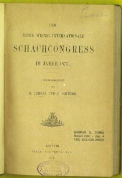 Imagen del vendedor de Der Erste Wiener Internationale Schachcongress im Jahre 1873 a la venta por The Book Collector, Inc. ABAA, ILAB