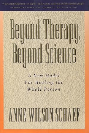 Seller image for Beyond Therapy, Beyond Science: A New Model for Healing the Whole Person for sale by Kenneth A. Himber
