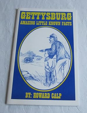 Gettysburg: Amazing Little Known Facts
