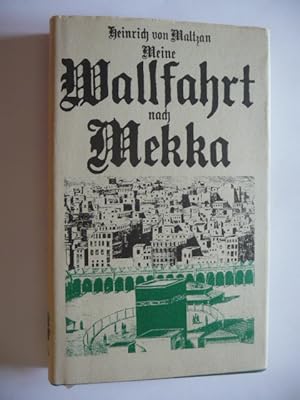 Seller image for Meine Wallfahrt nach Mekka [1860]. Hsg.v. Gernot Giertz. Mit 37 Abbildungen. for sale by Uli Eichhorn  - antiquar. Buchhandel