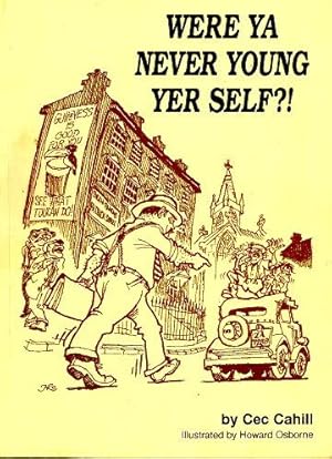 Seller image for WERE YA NEVER YOUNG YER SELF? ! for sale by Grandmahawk's Eyrie