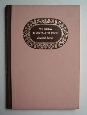 We Knew Mary Baker Eddy - Second Series ( 2nd )