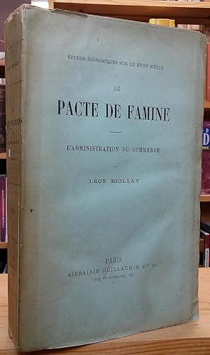 Imagen del vendedor de Le Pacte de Famine: L'Administration du Commerce a la venta por Stephen Peterson, Bookseller