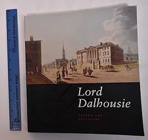 Lord Dalhousie, Patron and Collector