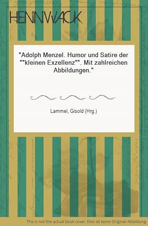 Bild des Verkufers fr Adolph Menzel. Humor und Satire der "kleinen Exzellenz". Mit zahlreichen Abbildungen. zum Verkauf von HENNWACK - Berlins grtes Antiquariat