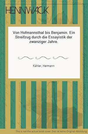 Bild des Verkufers fr Von Hofmannsthal bis Benjamin. Ein Streifzug durch die Essayistik der zwanziger Jahre. zum Verkauf von HENNWACK - Berlins grtes Antiquariat