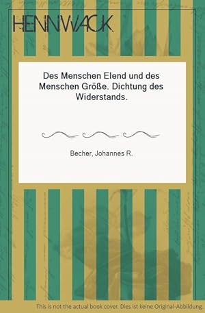 Des Menschen Elend und des Menschen Größe. Dichtung des Widerstands.