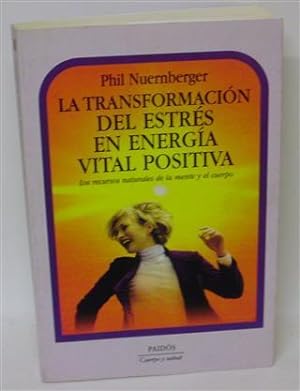 LA TRANSFORMACIÓN DEL ESTRÉS EN ENERGÍA VITAL POSITIVA