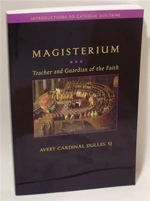 MAGISTERIUM - Teacher and Guardian of the Faith