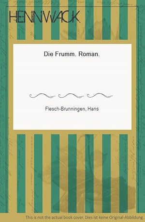 Seller image for Die Frumm. Roman. for sale by HENNWACK - Berlins grtes Antiquariat
