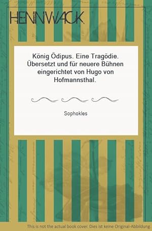 Seller image for Knig dipus. Eine Tragdie. bersetzt und fr neuere Bhnen eingerichtet von Hugo von Hofmannsthal. for sale by HENNWACK - Berlins grtes Antiquariat
