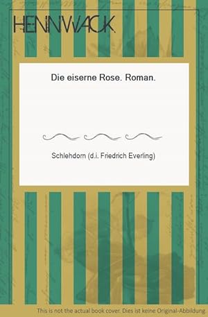 Bild des Verkufers fr Die eiserne Rose. Roman. zum Verkauf von HENNWACK - Berlins grtes Antiquariat