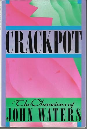Crackpot : The Obsessions of John Waters
