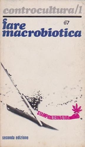 Imagen del vendedor de Controcultura/1 fare macrobiotica a la venta por Libreria Giorgio Maffei