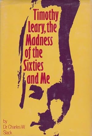 Bild des Verkufers fr Timothy Leary, the Madness of the Sixties and Me zum Verkauf von Libreria Giorgio Maffei