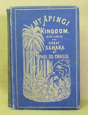 My Apingi Kingdom. With Life in The Great Sahara