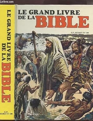 Bild des Verkufers fr LE GRAND LIVRE DE LA BIBLE. zum Verkauf von Le-Livre