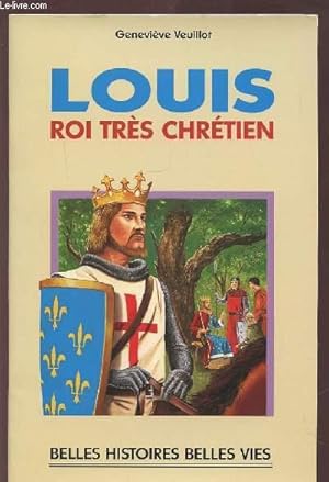 Bild des Verkufers fr LOUIS - ROI TRES CHRETIEN. zum Verkauf von Le-Livre