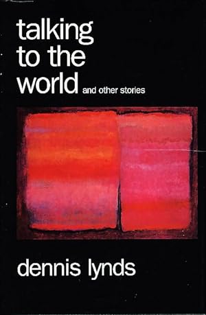 Bild des Verkufers fr TALKING TO THE WORLD and Other Stories. zum Verkauf von Bookfever, IOBA  (Volk & Iiams)