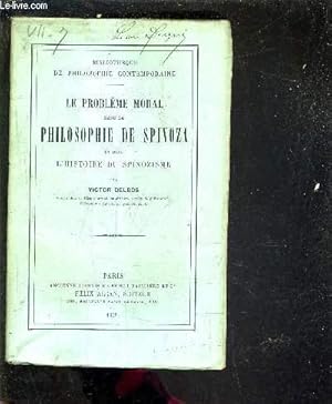 Seller image for LE PROBLEME MORAL DANS LA PHILOSOPHIE DE SPINOZA ET DANS L'HISTOIRE DU SPINOZISME. for sale by Le-Livre