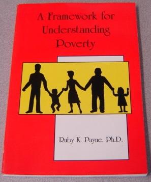 A Framework For Understanding Poverty, New Revised Edition